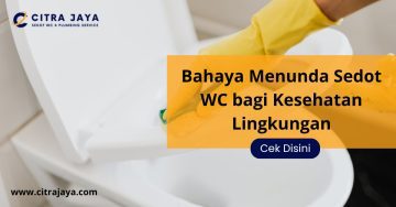 Bahaya Menunda Sedot WC bagi Kesehatan Lingkungan