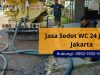 Jasa Sedot WC 24 Jam Di Jakarta