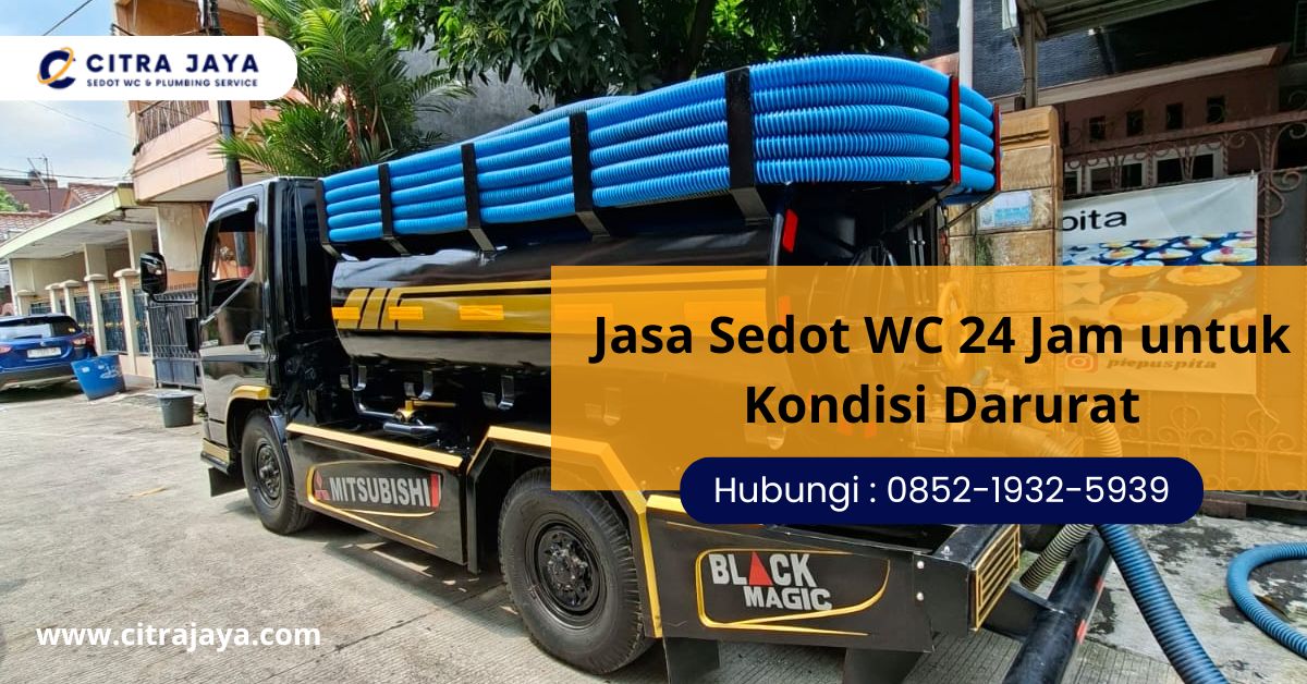 Jasa Sedot WC 24 Jam untuk Kondisi Darurat