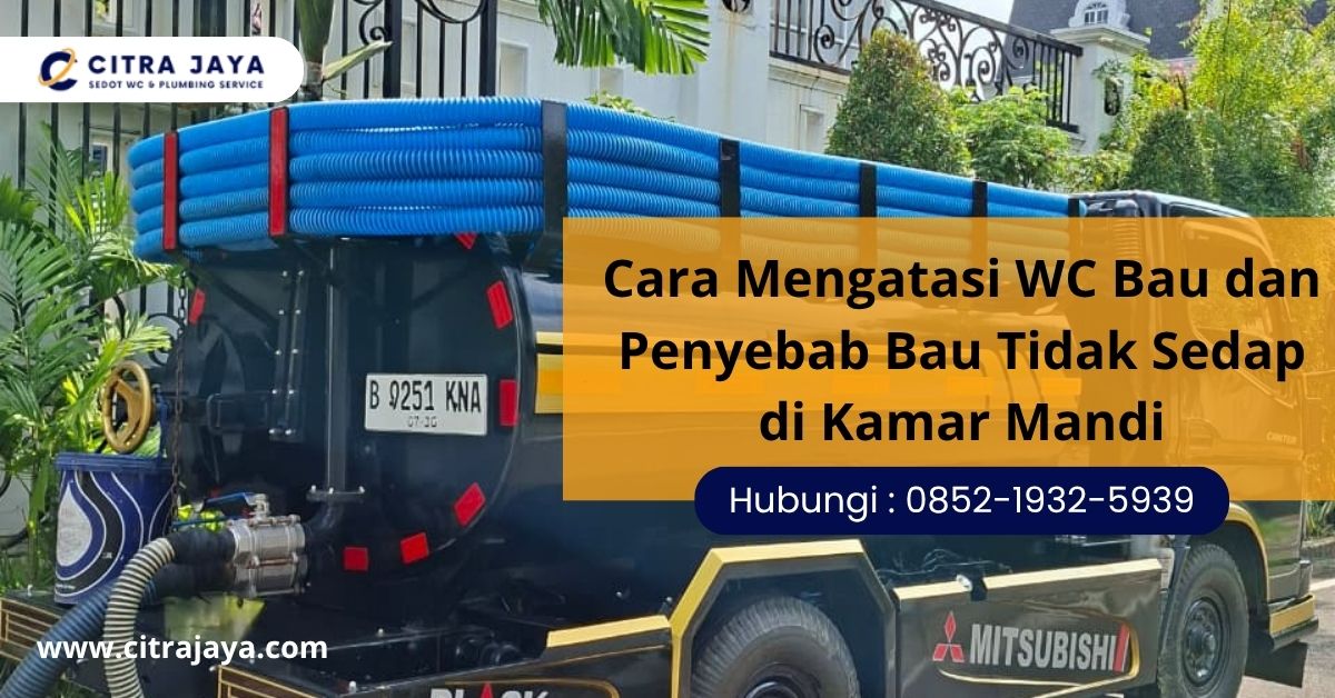 Cara Mengatasi WC Bau dan Penyebab Bau Tidak Sedap di Kamar Mandi