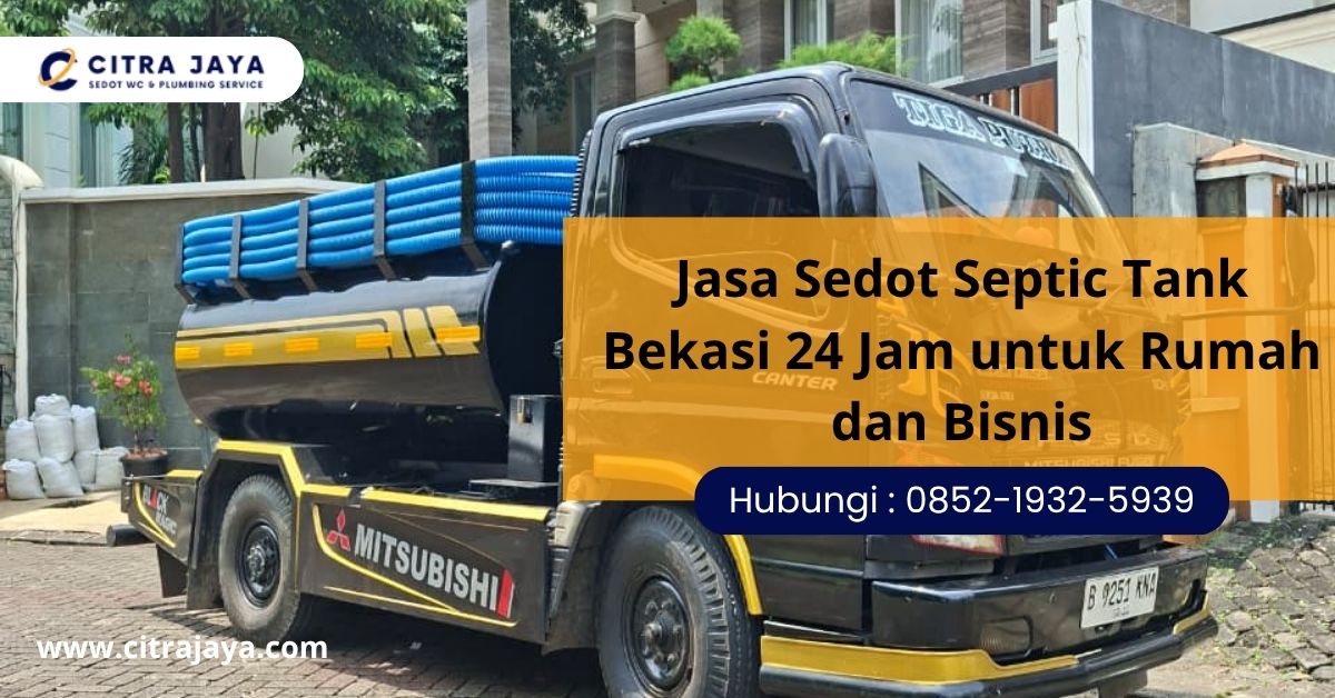Jasa Sedot Septic Tank Bekasi 24 Jam untuk Rumah dan Bisnis