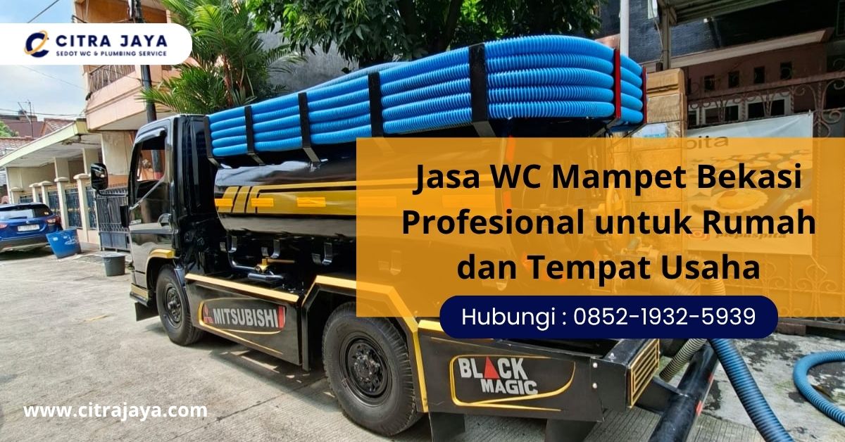 Jasa WC Mampet Bekasi Profesional untuk Rumah dan Tempat Usaha