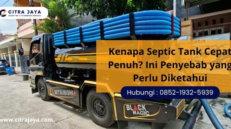 Kenapa Septic Tank Cepat Penuh? Ini Penyebab yang Perlu Diketahui