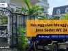 Keunggulan Menggunakan Jasa Sedot WC 24 Jam